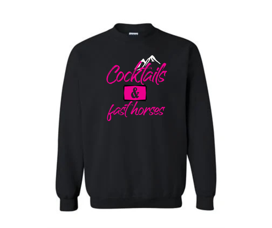 Cocktails & Fast Horses Sweatshirt