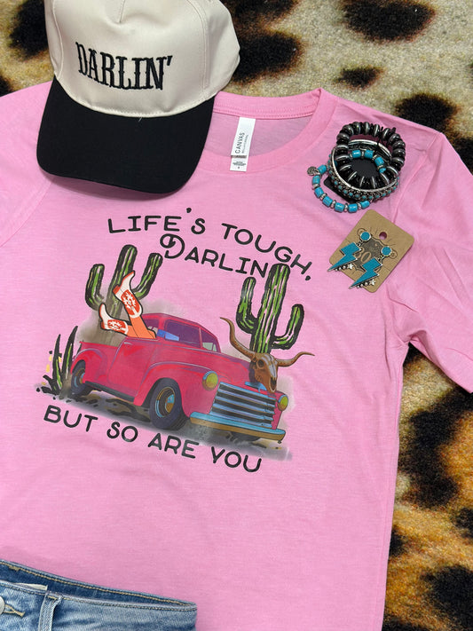 Life is tough darling Tshirt