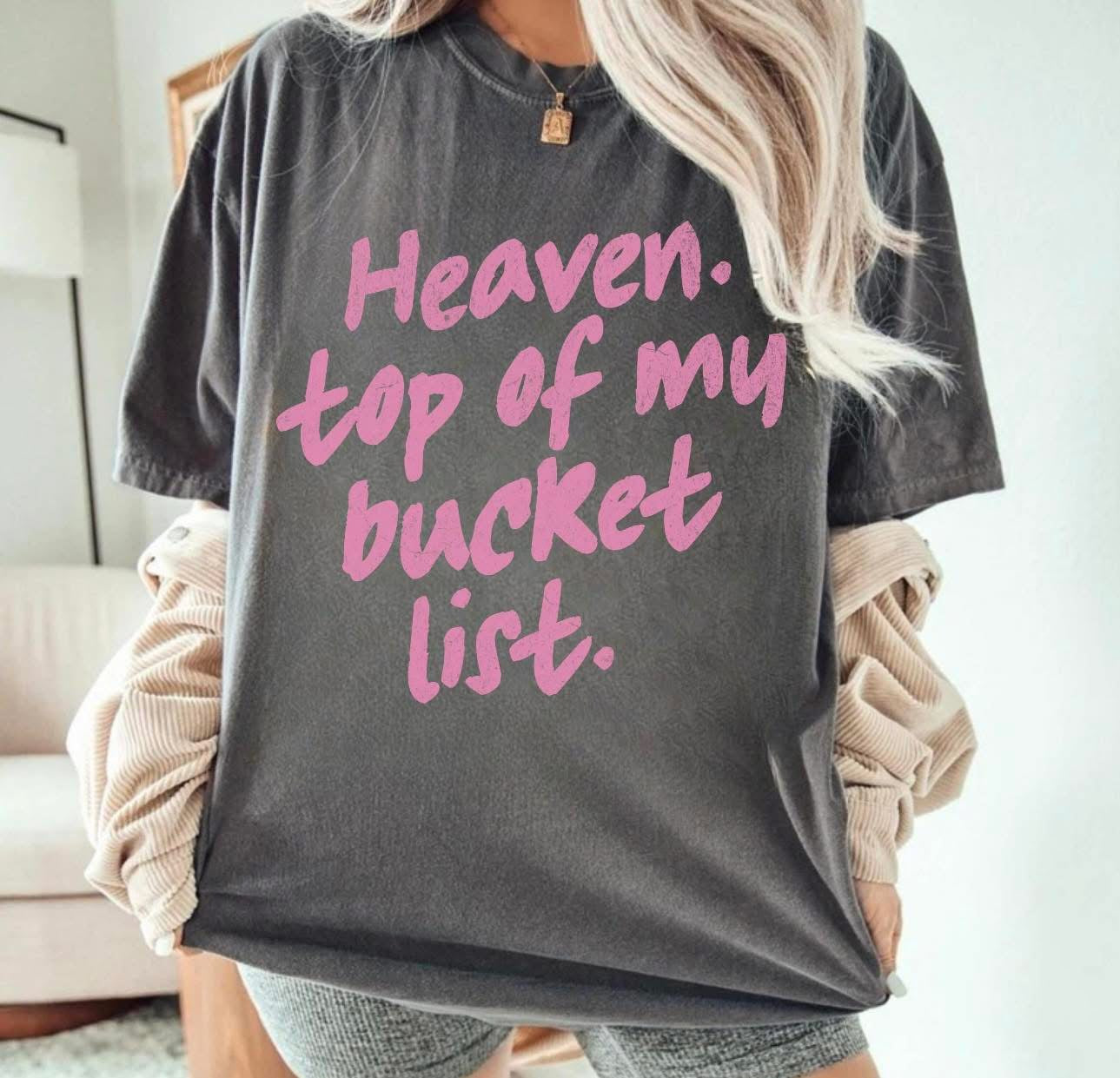 Heaven. Top of my bucket list Tshirt