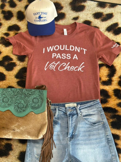 I Wouldn’t Pass A Vet Check