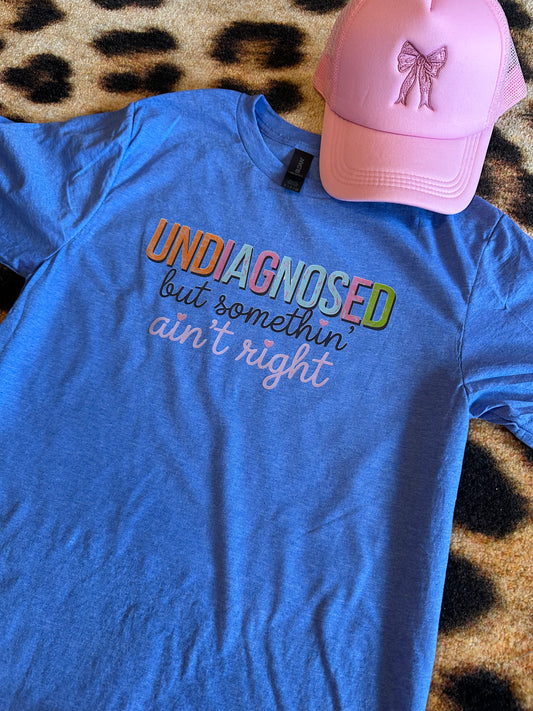 Undiagnosed Tshirt