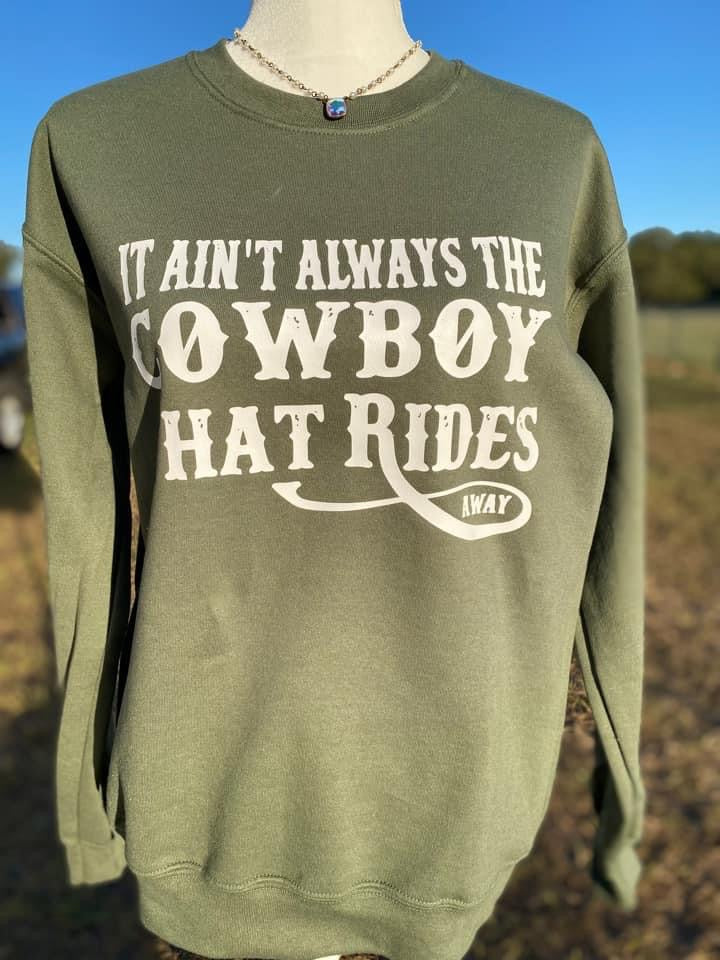 Ain’t always the cowboys sweatshirt